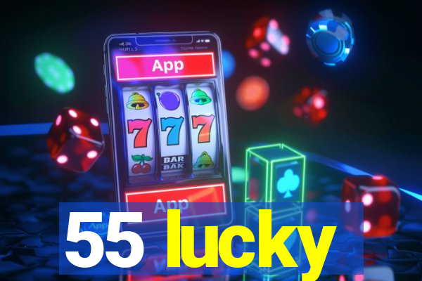 55 lucky